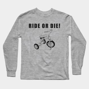 Ride or Die Long Sleeve T-Shirt